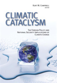 Climatic Cataclysm : The Foreign Policy and National Security Implications of Climate Change