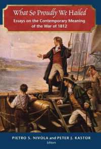 What So Proudly We Hailed : Essays on the Contemporary Meaning of the War of 1812