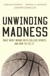 Unwinding Madness : What Went Wrong with College Sports?and How to Fix It