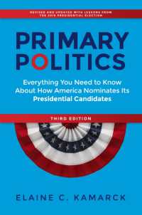 Primary Politics : Everything You Need to Know about How America Nominates Its Presidential Candidates （3RD）