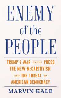 Enemy of the People : Trump's War on the Press, the New McCarthyism, and the Threat to American Democracy