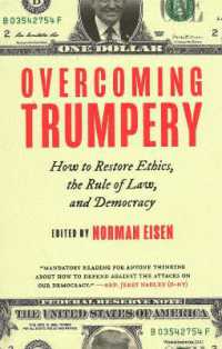 Overcoming Trumpery : How to Restore Ethics, the Rule of Law, and Democracy (Geopolitics in the 21st Century)