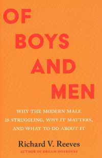 Of Boys and Men : Why the Modern Male Is Struggling, Why It Matters, and What to Do about It