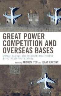 Great Power Competition and Overseas Bases : Chinese, Russian, and American Force Posture in the Twenty-First Century
