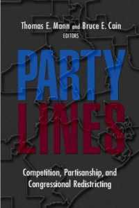 米国における選挙区改編とその影響力<br>Party Lines : Competition, Partisanship, and Congressional Redistricting