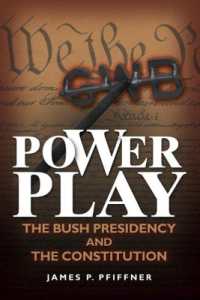 Power Play : The Bush Presidency and the Constitution