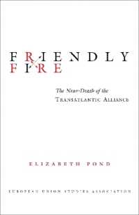 Friendly Fire : The Near-Death of the Transatlantic Alliance