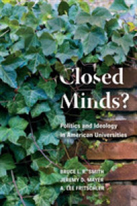 閉ざされた精神？：アメリカの大学における政治とイデオロギー<br>Closed Minds? : Politics and Ideology in American Universities