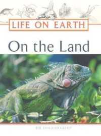 On the Land (Life on Earth Series)