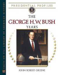 The George H.W. Bush Years : The George H.W. Bush (Presidential Profiles)