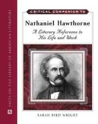 Critical Companion to Nathaniel Hawthorne : A Literary Reference to His Life and Work (Critical Companion Series)