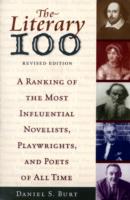 The Literary 100 : A Ranking of the Most Influential Novelists, Playwrights, and Poets of All Time