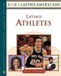 Latino Athletes (A to Z of Latino Americans) （1ST）