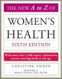 The New a to Z of Women's Health : With More than 1,100 Expert, Informative Entries Covering Birth to Old Age （Sixth）
