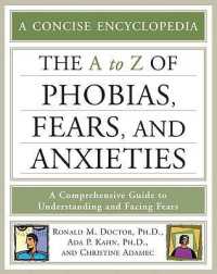 The a to Z of Phobias, Fears, and Anxieties (Concise Encyclopedia)