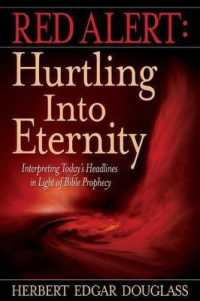 Red Alert : Hurtling into Eternity: Interpreting Today's Headlines in Light of Bible Prophecy