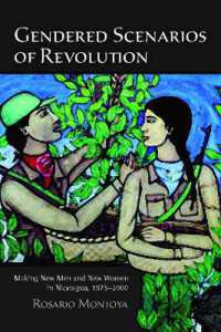 Gendered Scenarios of Revolution : Making New Men and New Women in Nicaragua, 1975-2000
