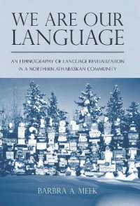 We Are Our Language : An Ethnography of Language Revitalization in a Northern Athabaskan Community