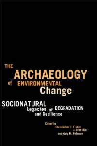 The Archaeology of Environmental Change : Socionatural Legacies of Degradation and Resilience