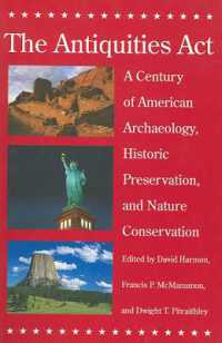 The Antiquities Act : A Century of American Archaeology, Historic Preservation, and Nature Conservation