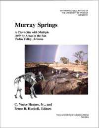 Murray Springs : A Clovis Site with Multiple Activity Areas in the San Pedro Valley, Arizona