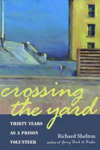 Crossing the Yard : Thirty Years as a Prison Volunteer