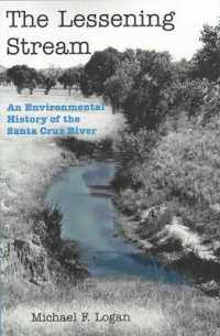 The Lessening Stream : An Environmental History of the Santa Cruz River