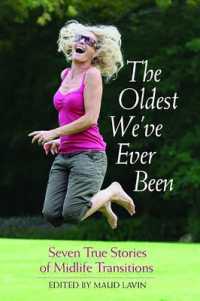 The Oldest We'Ve Ever Been : Seven True Stories of Midlife Transitions