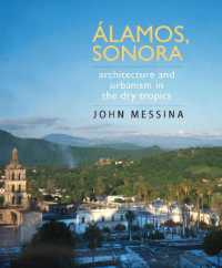 Alamos, Sonora : Architecture and Urbanism in the Dry Tropics