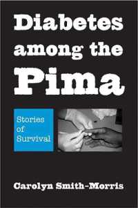 Diabetes among the Pima : Stories of Survival