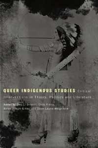 Queer Indigenous Studies : Critical Interventions in Theory, Politics and Literature (First Peoples: New Directions in Indigenous Studies)