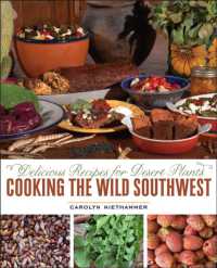 Cooking the Wild Southwest : Delicious Recipes for Desert Plants