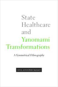 State Healthcare and Yanomami Transformations : A Symmetrical Ethnography (First Peoples: New Directions in Indigenous Studies)
