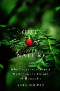Out of Nature : Why Drugs from Plants Matter to the Future of Humanity