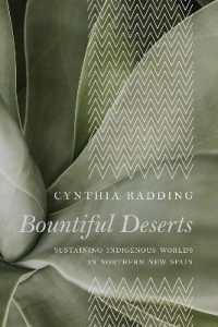 Bountiful Deserts : Sustaining Indigenous Worlds in Northern New Spain (Latin American Landscapes)