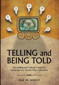 Telling and Being Told : Storytelling and Cultural Control in Contemporary Yucatec Maya Literatures