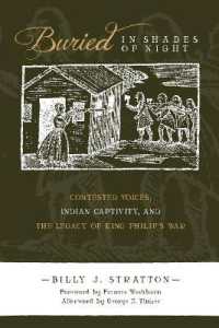 Buried in Shades of Night : Contested Voices, Indian Captivity, and the Legacy of King Philip's War