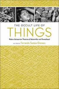 The Occult Life of Things : Native Amazonian Theories of Materiality and Personhood