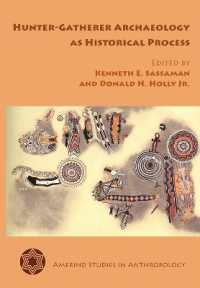 Hunter-Gatherer Archaeology as Historical Process (Amerind Studies in Anthropology)