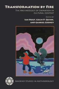 Transformation by Fire : The Archaeology of Cremation in Cultural Context (Amerind Studies in Anthropology)