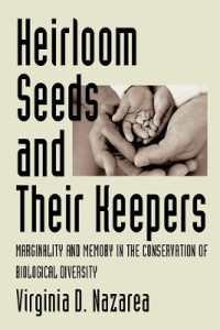 Heirloom Seeds and Their Keepers : Marginality and Memory in the Conservation of Biological Diversity