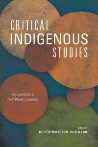 Critical Indigenous Studies : Engagements in First World Locations (Critical Issues in Indigenous Studies)