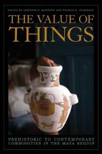 The Value of Things : Prehistoric to Contemporary Commodities in the Maya Region