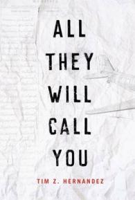 All They Will Call You : The Telling of the Plane Wreck at Los Gatos Canyon (Camino Del Sol)