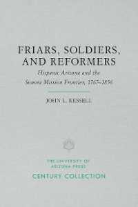 Friars, Soldiers, and Reformers : Hispanic Arizona and the Sonora Mission Frontier, 17671856 (Century Collection)