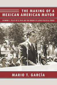 The Making of a Mexican American Mayor : Raymond L. Telles of El Paso and the Origins of Latino Political Power