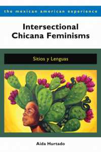 Intersectional Chicana Feminisms : Sitios y Lenguas (The Mexican American Experience)