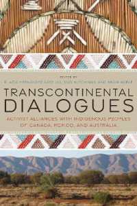 Transcontinental Dialogues : Activist Alliances with Indigenous Peoples of Canada, Mexico, and Australia (Critical Issues in Indigenous Studies)