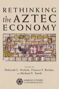 Rethinking the Aztec Economy (Amerind Studies in Archaeology)