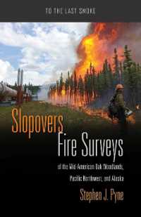 Slopovers : Fire Surveys of the Mid-American Oak Woodlands, Pacific Northwest, and Alaska (To the Last Smoke)